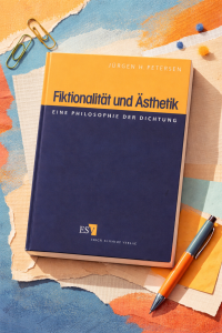 Fiktionalität und Ästhetik - Eine Philosophie der Dichtung
