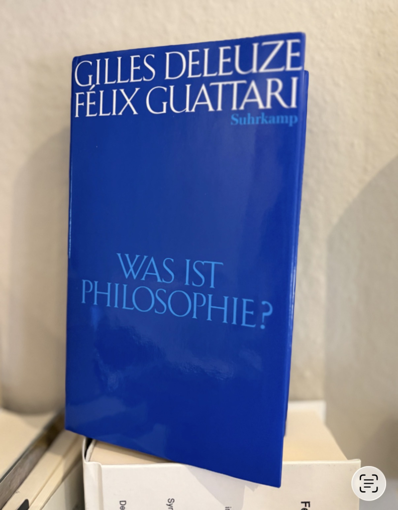 Was ist Philosophie von Gilles Deleuze und Félix Guattari